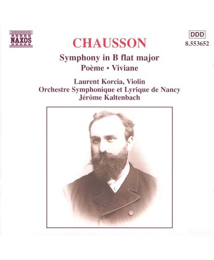 Chausson: Symphony in B Flat, etc / Kaltenbach, Korcia, etc