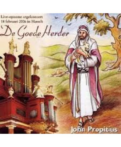 De Goede Herder // Live opnamen orgelconcert 18 februari 2006 in Hasselt // John Propitius
