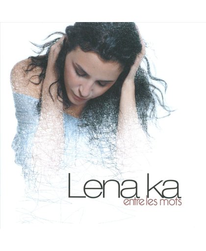 Lena Ka - Entre Les Mots