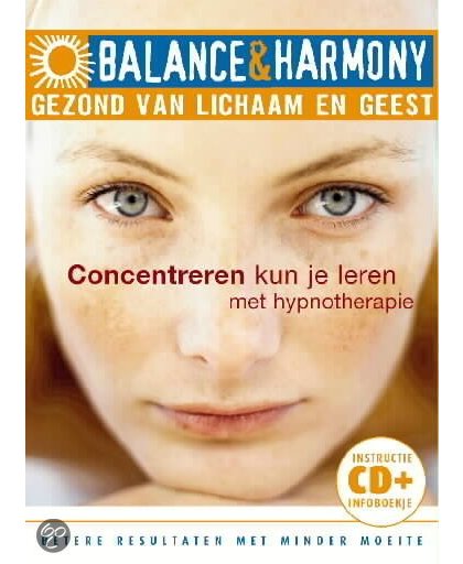 Balance & Harmony: Concentreren Kun Je Leren Met Hypnotherapie
