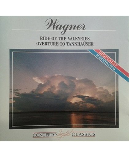 WAGNER: RIDE OF THE VALKYRIES / OVERTURE TO TANNHAUSER