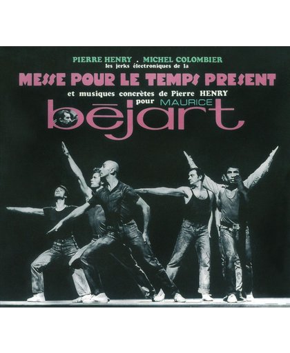 Henry: Messe Pour Le Temps Present pour M. Bejart