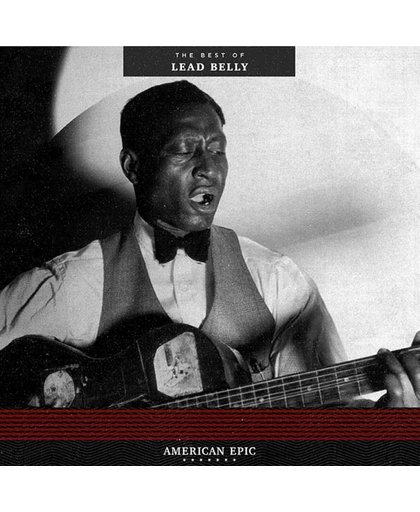 American Epic: The Best Of Leadbelly