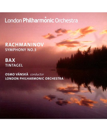 Rachmaninov: Symphony No. 3 - Bax: Tintagel