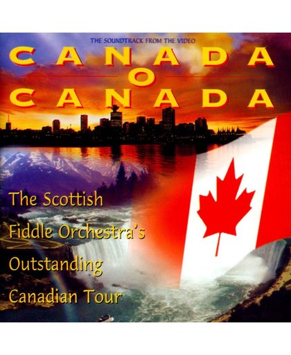 Canada O Canada: The Scottish Fiddle Orchestra's Outstanding Canadian Tour