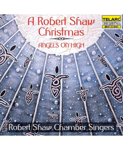 A Robert Shaw Christmas - Angels on High / Robert Shaw
