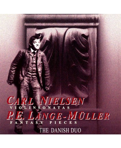 Carl Nielson: Violinsonatas; Peter Erasmus Lange-Muller: Fantasy Pieces