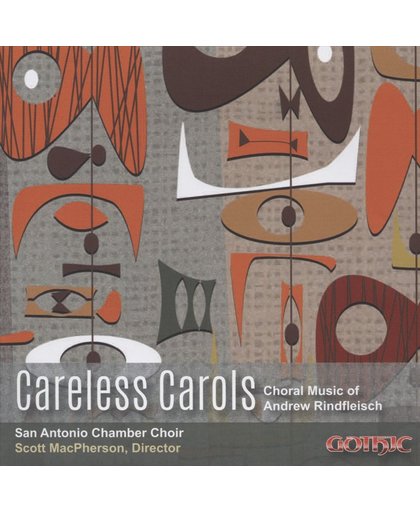 Careless Carols: Choral Music of Andrew Rindfleisch