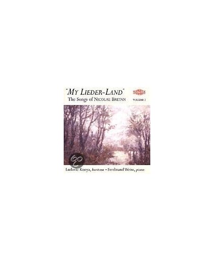 My Lieder-Land - The Songs Of Nicolae Bretan Vol.2