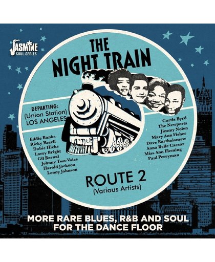 Night Train Route 2. More Rare Blues, R&B And Soul