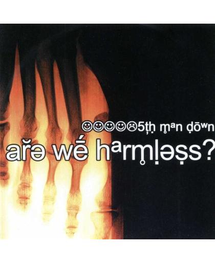 Are We Harmless