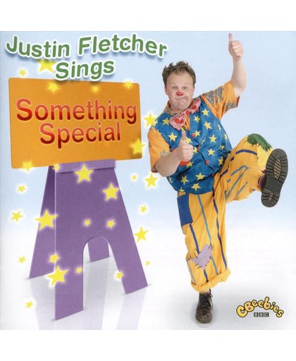 Justin Fletcher Sings Something Special