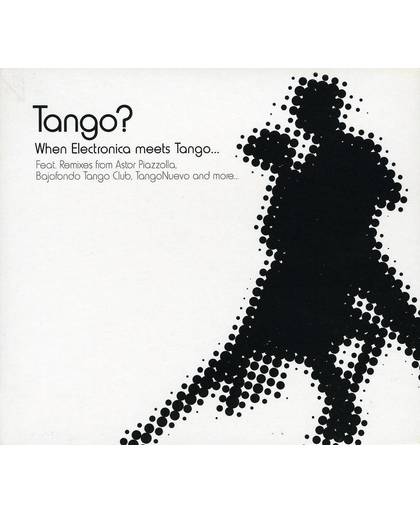 Tango? When Electronica Meets Tango...