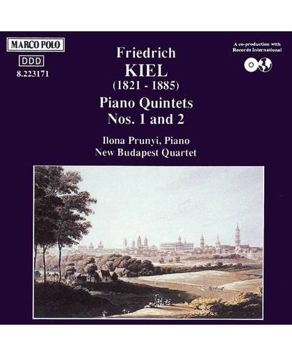 Friedrich Kiel: Piano Quintets Nos. 1 & 2
