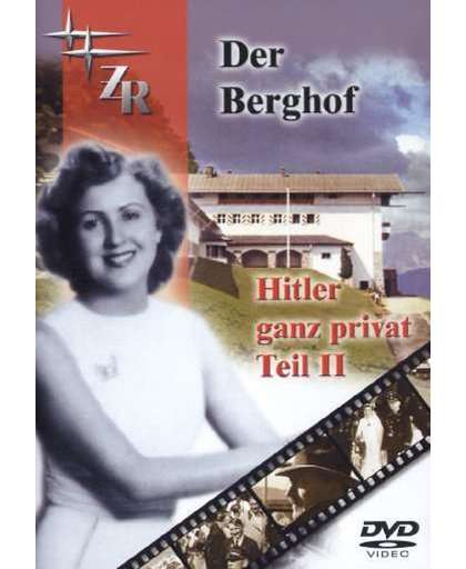 Der Berghof - Hitler ganz privat - Teil 2