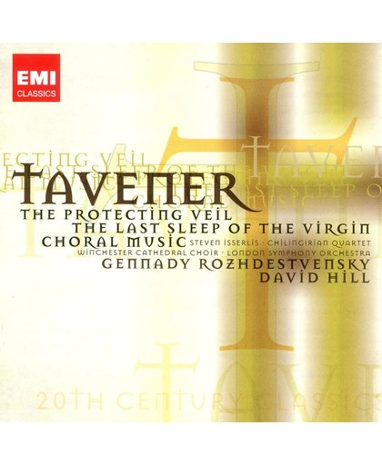 John Tavener: The Protecting Veil; The Last Sleep of the Virgin; Choral Music
