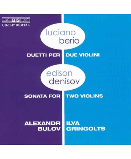 Berio: Duetti per due violini; Denisov: Sonata / Bulov, Gringolts