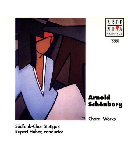 Schonberg: Choral Works / Rupert Huber, Sudfunk-Chor Stuttgart