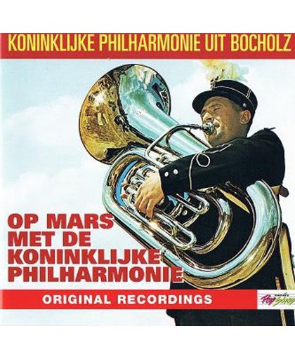 Koninklijke Philharmonie Bocholtz - Op Mars Met De Koninklijke Philharmonie