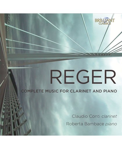 Reger: Complete Music For Clarinet