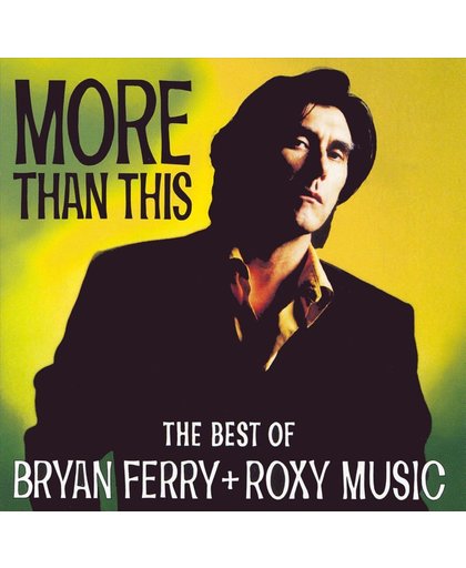 More Than This-Best Of Bryan Ferry & Roxy Music