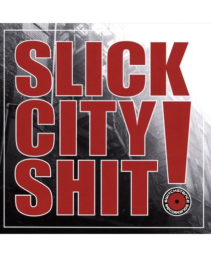 Slick City Shit! - 15 Years Switchs