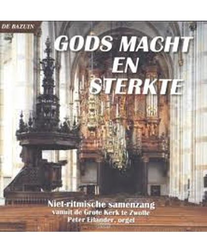 Gods macht en sterkte - Niet-ritmische samenzang vanuit de Grote Kerk te Zwolle met Peter Eilander, orgel