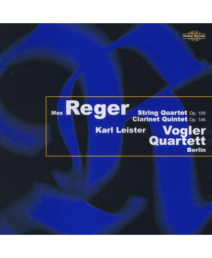 Reger: String Quartet Op.109, Clarinet Quintet