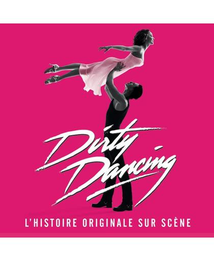 Dirty Dancing (L'Histoire Orig