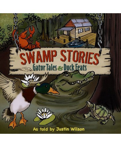 Swamp Stories:Gator Tales & Duck Feats