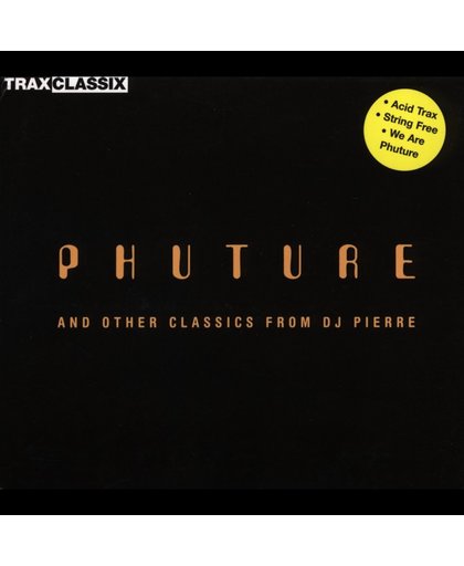 Trax Classics: Phuture and Other Classics from DJ Pierre
