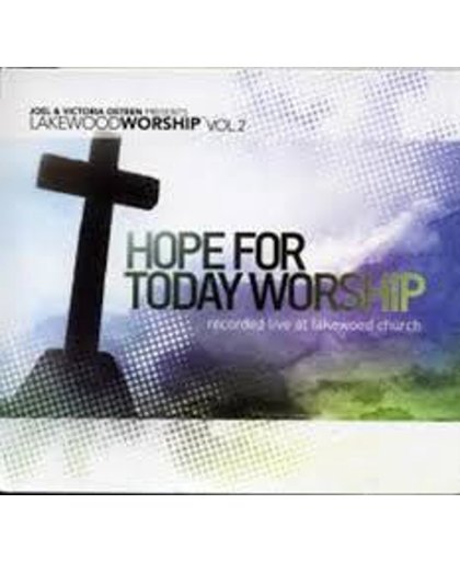 Hope for today worship (recorded live at lakewood church, volume 2 by Joel & Victoria Osteen)