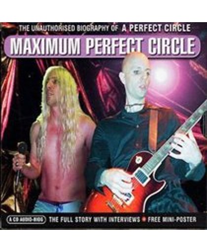 Maximum Perfect Circle: The Unauthorised Biography Of A Perfect Circle