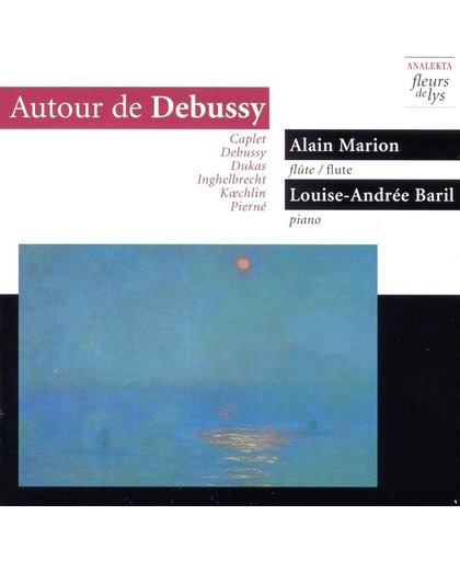 Autour de Debussy - Caplet, Debussy, et al / Marion, Baril