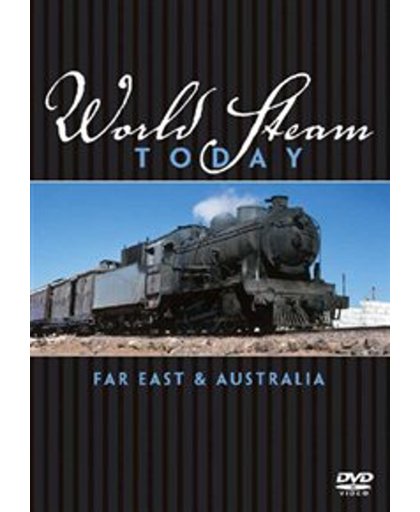 World Steam - The Far East And Aust - World Steam - The Far East And Aust