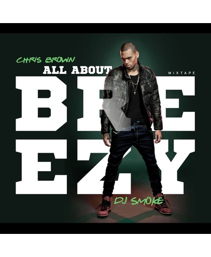 All About Breezy-Chris Brown By Dj