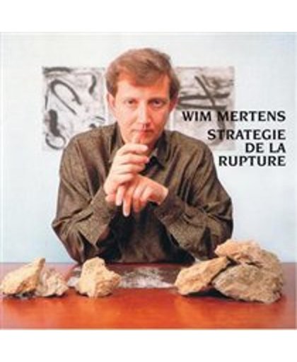 Wim Mertens: Strategie De La Rupture