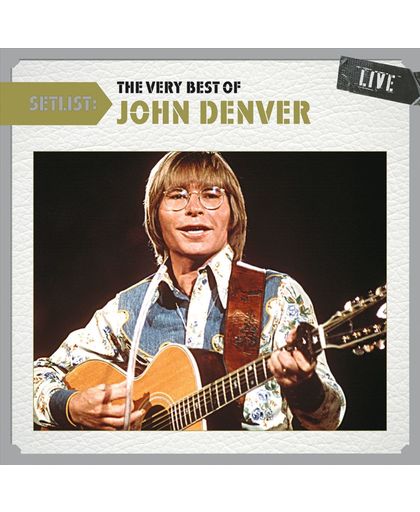 Setlist: The Very Best of John Denver Live