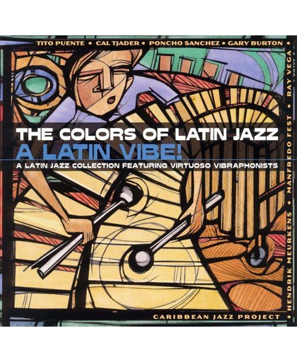 A Latin Vibe!: The Colors Of Latin Jazz