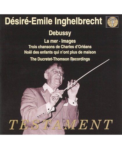 Desire-Emile Inghelbrecht conducts Debussy: La mer, Images etc