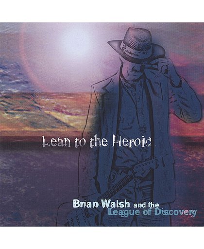 Lean to the Heroic