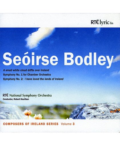 Seoirse Bodley: A Small White Cloud Drifts Over Ireland; Symphony No. 1; Symphony No. 2