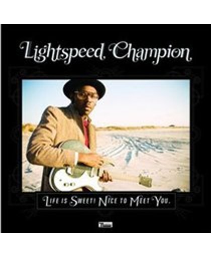 Lightspeed Champion - Life Is Sweet Nice To..