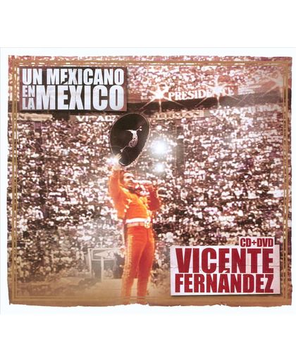 Vicente Fernandez: Un Mexicano En La Mexico