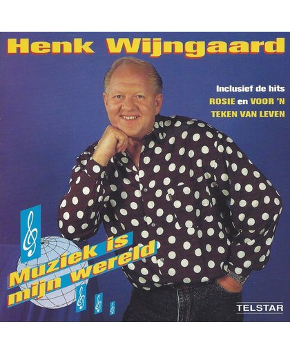 Henk Wijngaard - Muziek Is Mijn Wereld