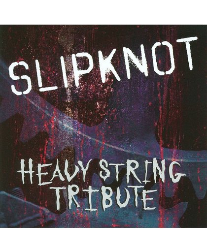 Slipknot Tribute Album - Heavy String Tribute