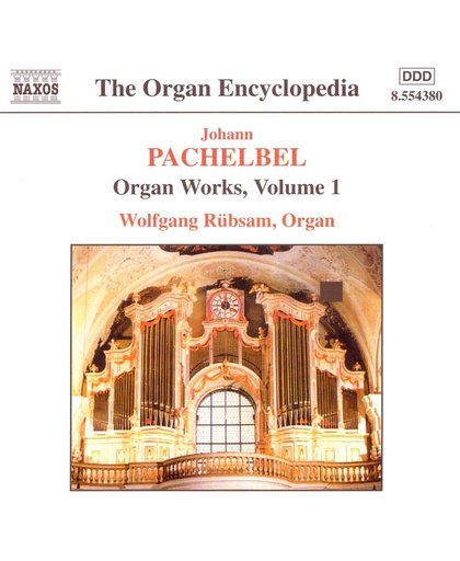 The Organ Encyclopedia - Pachelbel: Organ Works Vol 1 / Rubsam