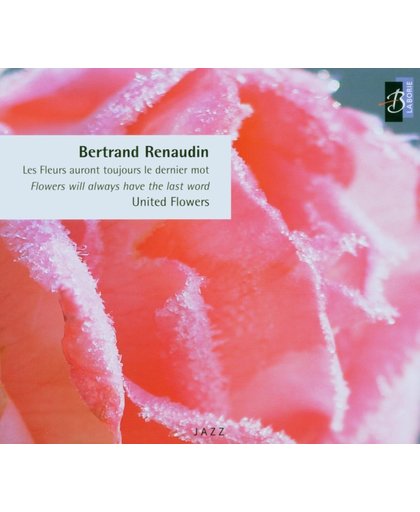 Bertrand Renaudin, United Flowers