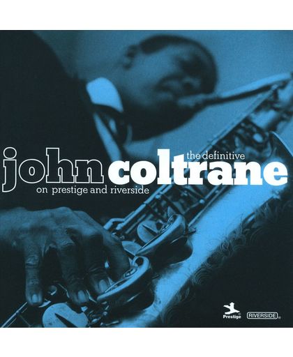 The Definitive John Coltrane On Prestige & Riverside