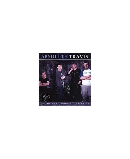 Absolute Travis: The Unauthorised Interview
